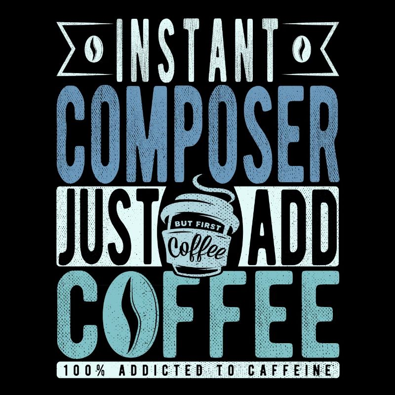 Instant Composer Just Add Coffee
