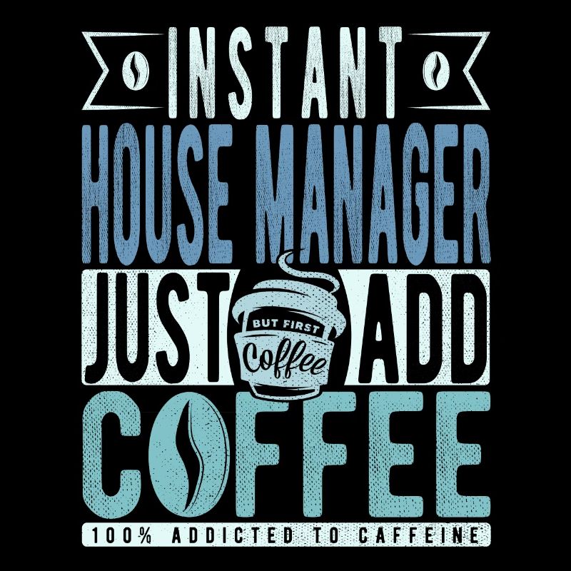 Instant House Manager Il suffit d’ajouter du café
