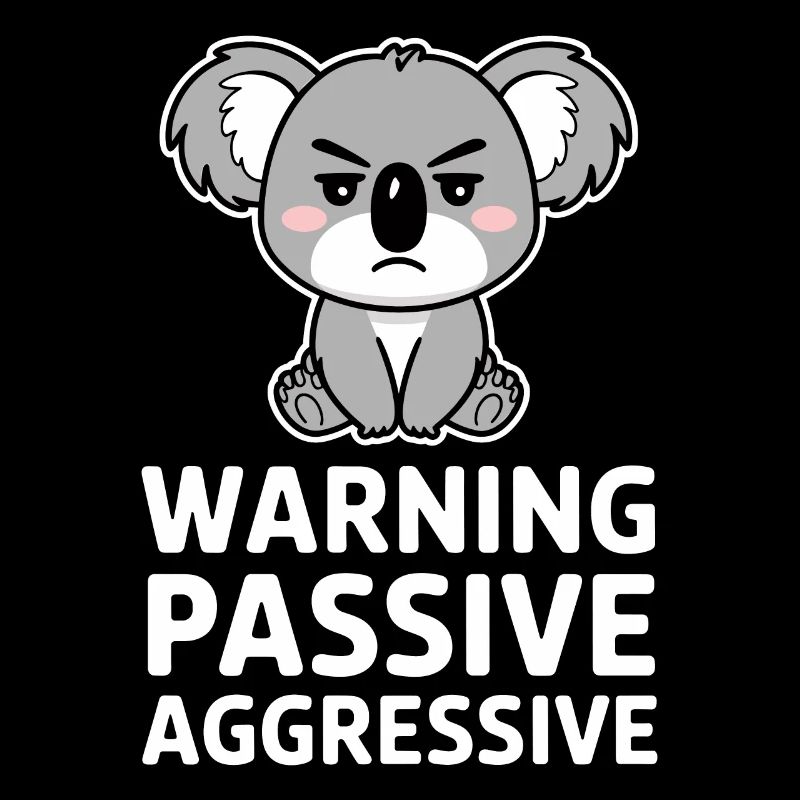 Warnung Passive Aggressive Koala Humor