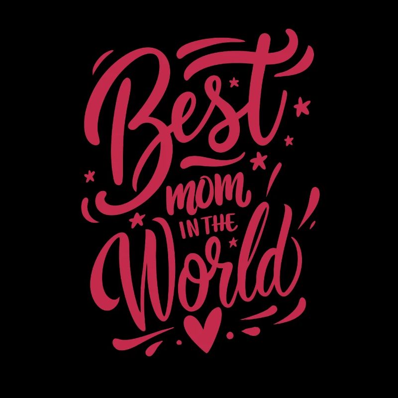 Best Mom In The World - Muttertag - Spruch