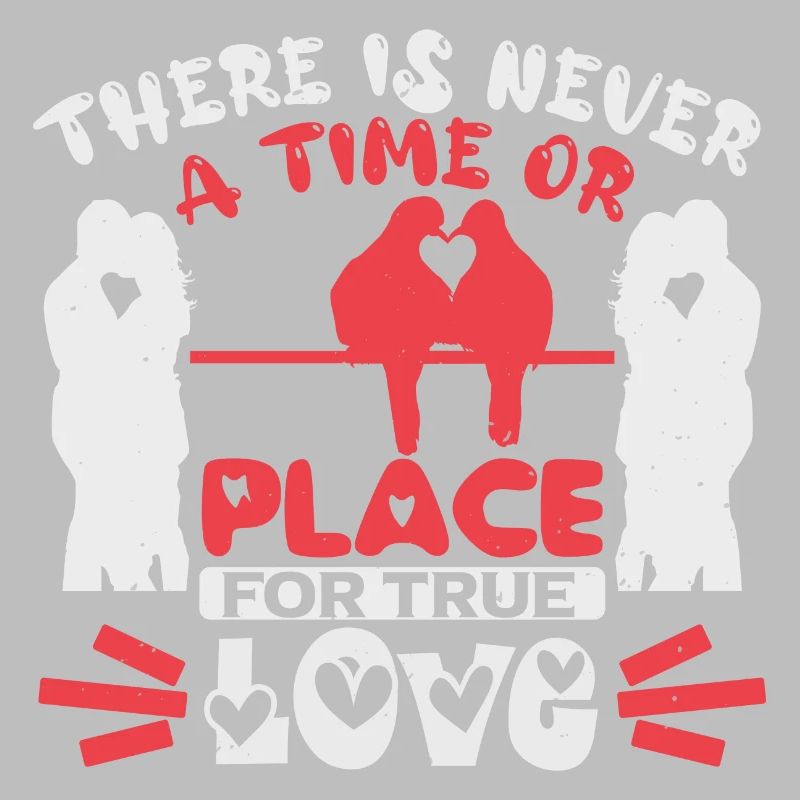 ES GIBT NIE EINE ZEIT ODER EINEN ORT LIEBE