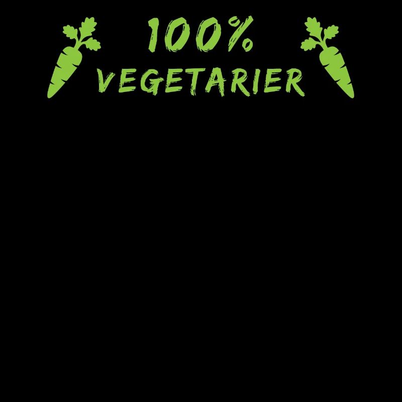 Stolzer Vegetarier - 100% Pflanzlich
