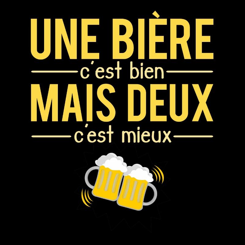 Une Bière C'est Bien Mais Deux C'est Mieux Blague