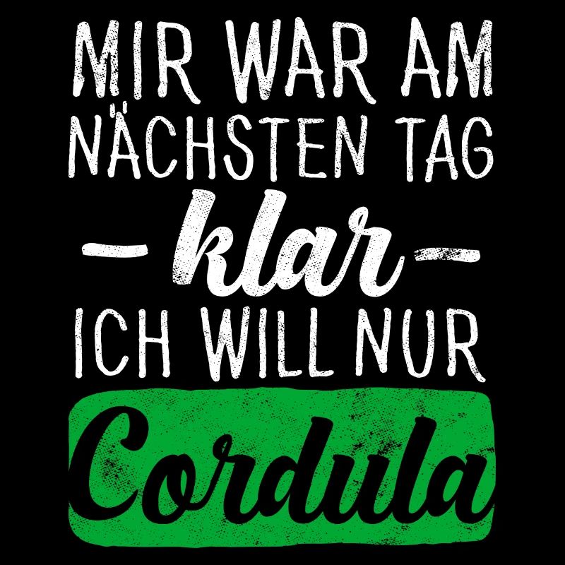 MIR WAR AM NÄCHSTEN TAG KLAR, ICH WILL NUR CORDULA