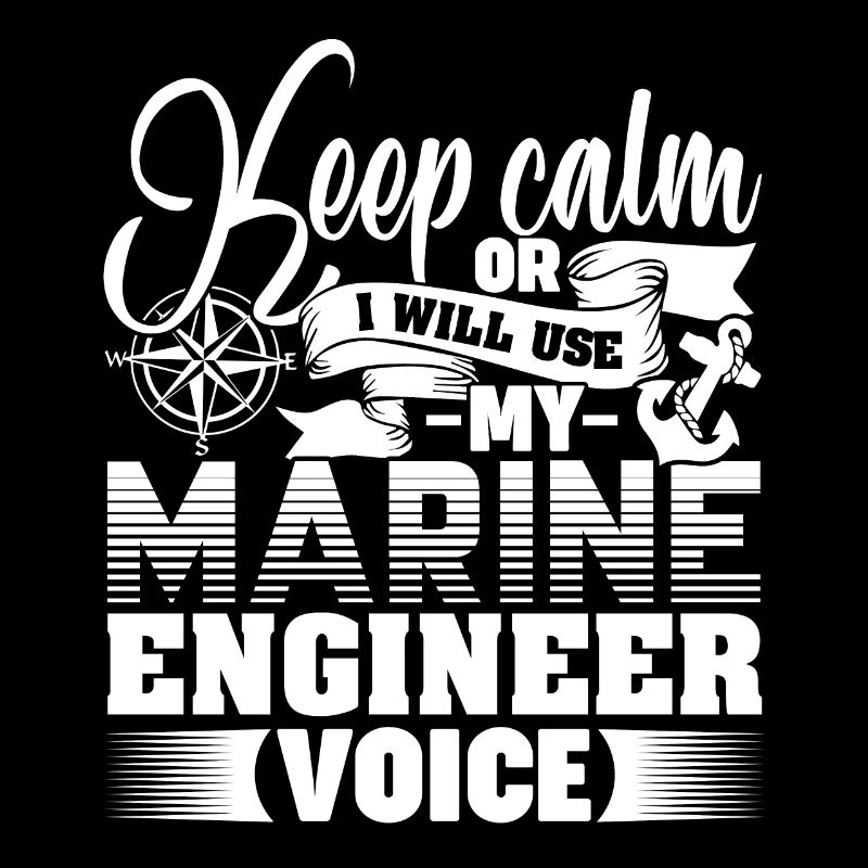 Keep Calm Or I Will Use My Marine Engineer Voice