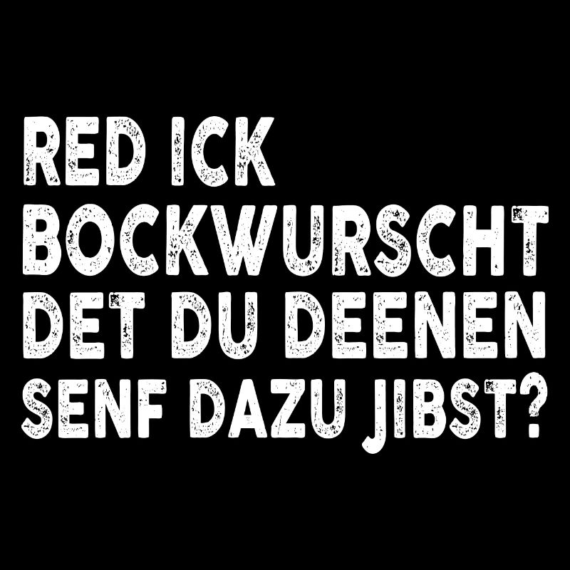 Red Ick Bockwurscht?