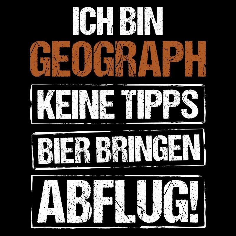 Ich bin Geograph - Bier bringen und Abflug