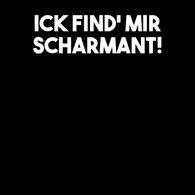 Ick find mir scharmant | Berliner Schnauze, Berlin