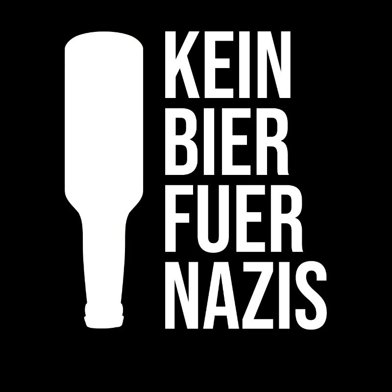 Pas de bière pour les nazis | Antiracisme, contre la loi