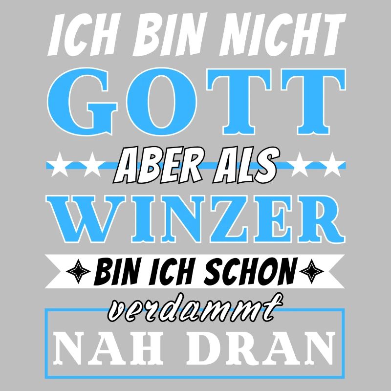 Ich bin nicht Gott aber als Winzer nah dran
