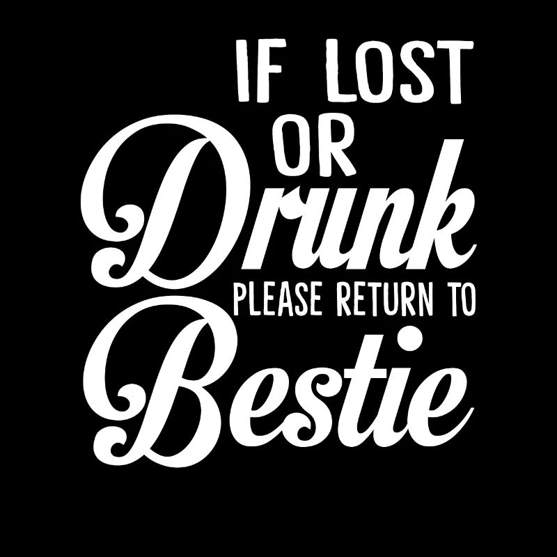 If Lost Or Drunk Please Return To Bestie Funny