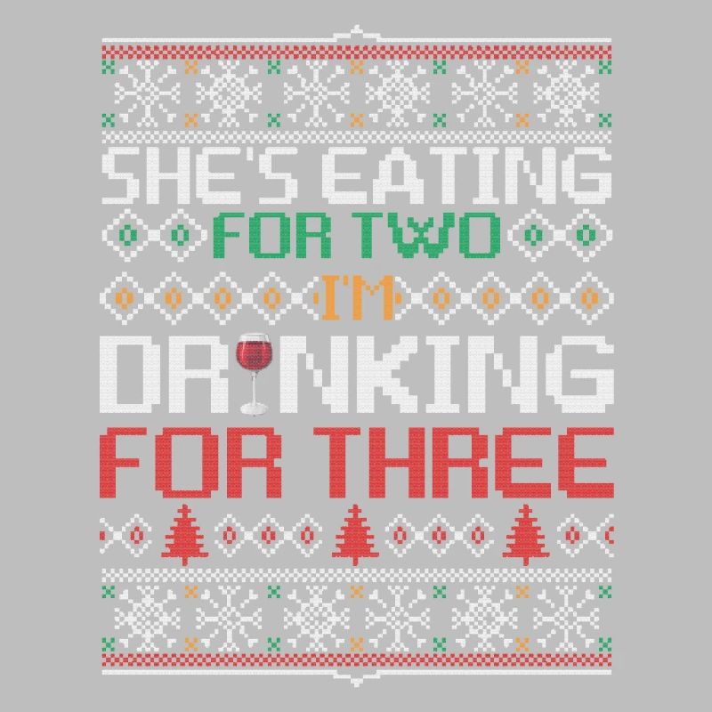 She's Eating For Two Drinking For Three Funny