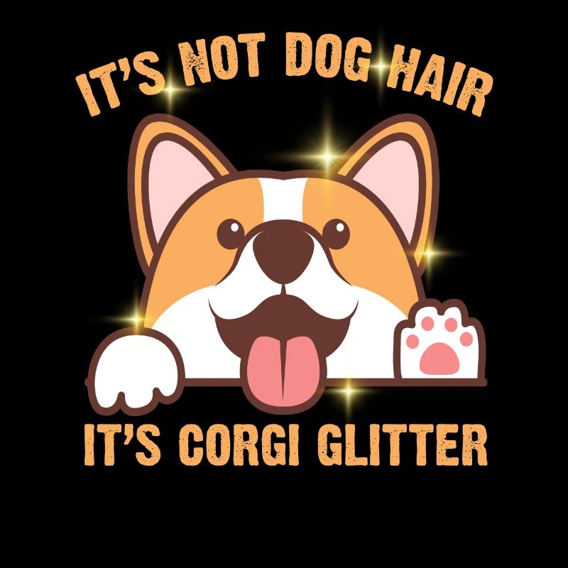 Ce n'est pas du poil de chien C'est du chien drôle Corgi Glitter
