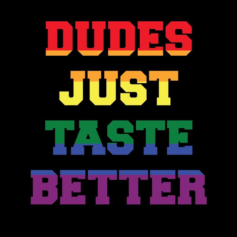 Dudes Just Taste Better LGBT Pride