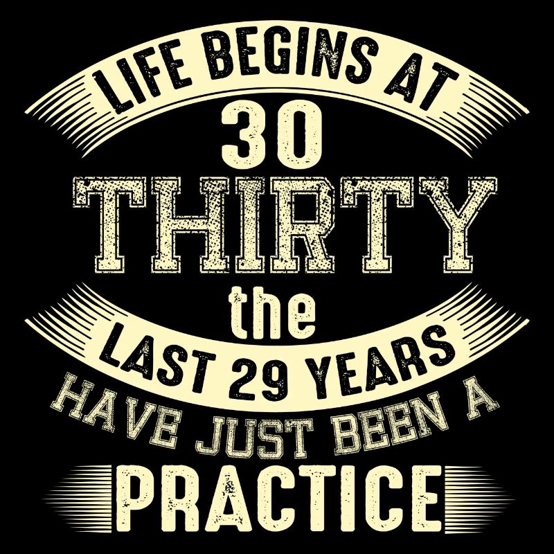 Life begins at 30!