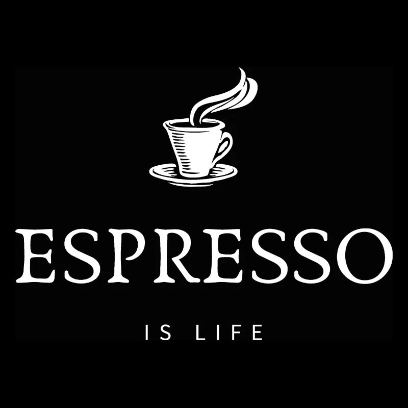 Espresso is Life