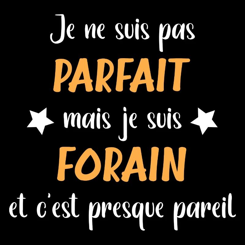 Je ne suis pas parfait mais forain
