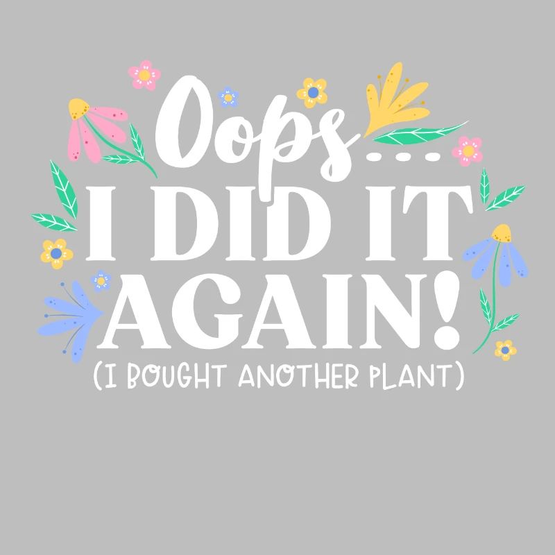 Oops I did it again Pflanzen Blumen Natur Garten