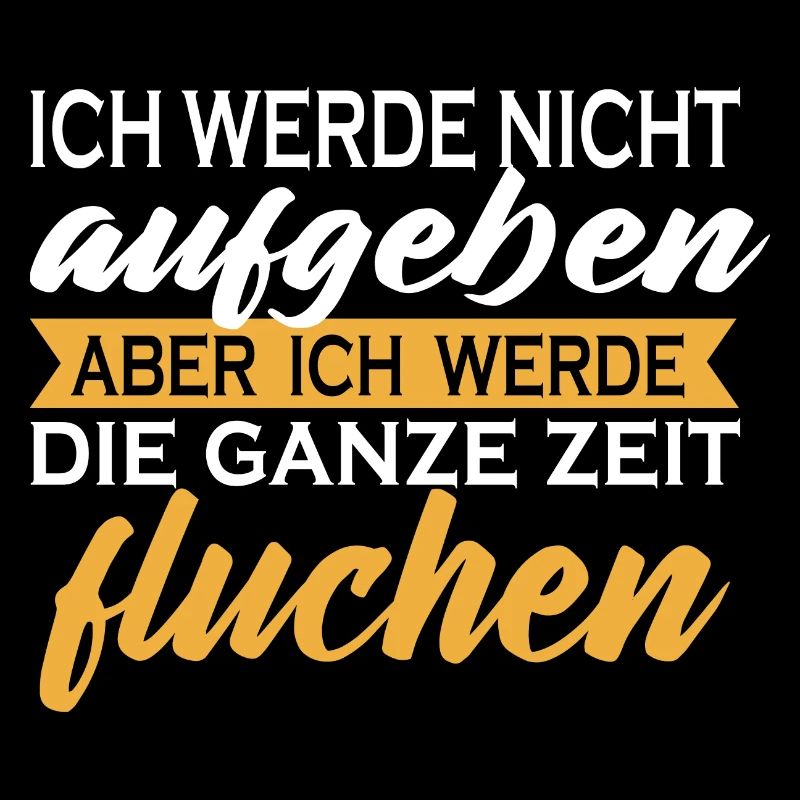Ich werde nicht aufgeben aber fluchen Geschenk