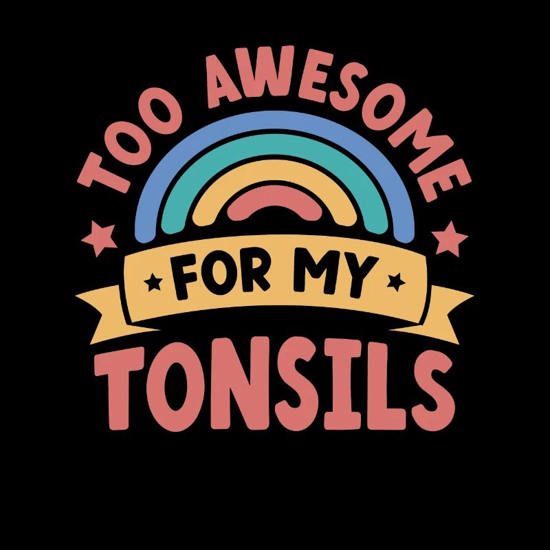 Too Awesome For My Tonsils