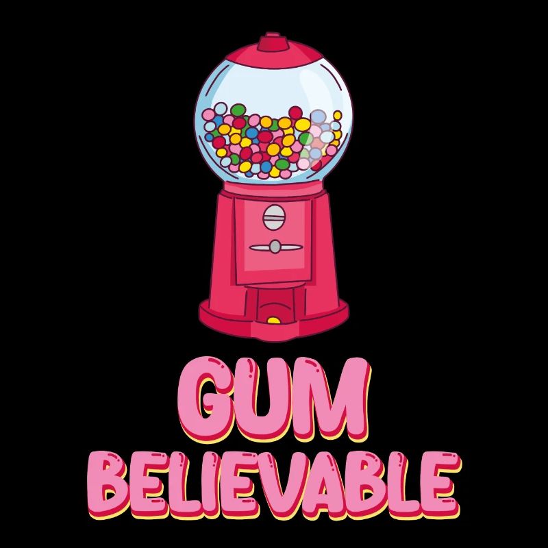 Gum Believable Chewing Gum Pun Chewing Gums