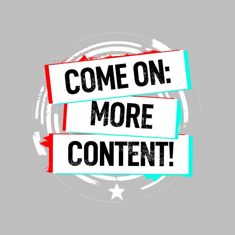 Come On More Content!