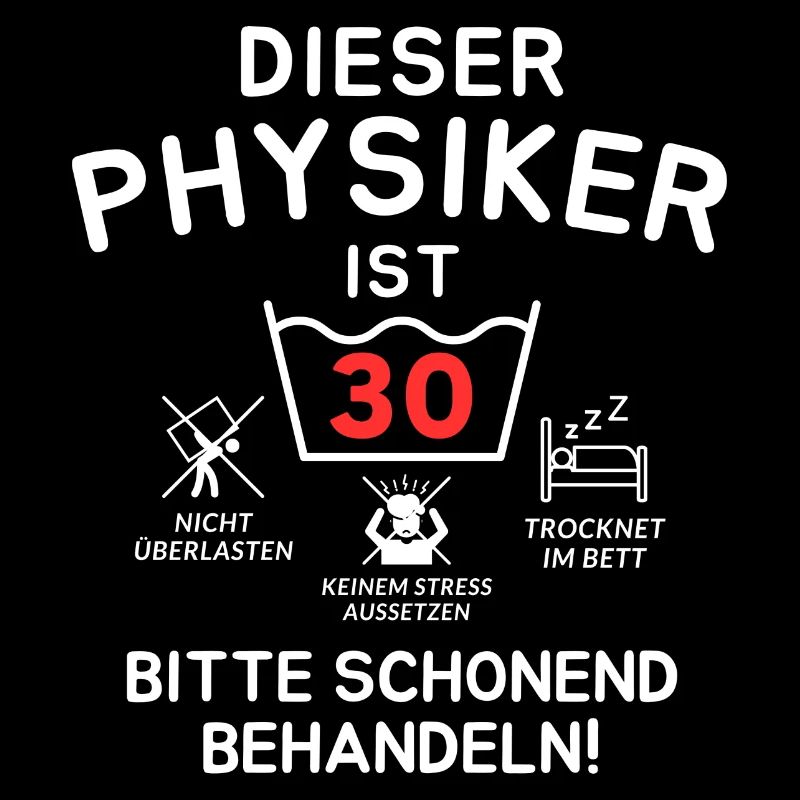 Dieser Physiker ist 30. Schonend behandeln