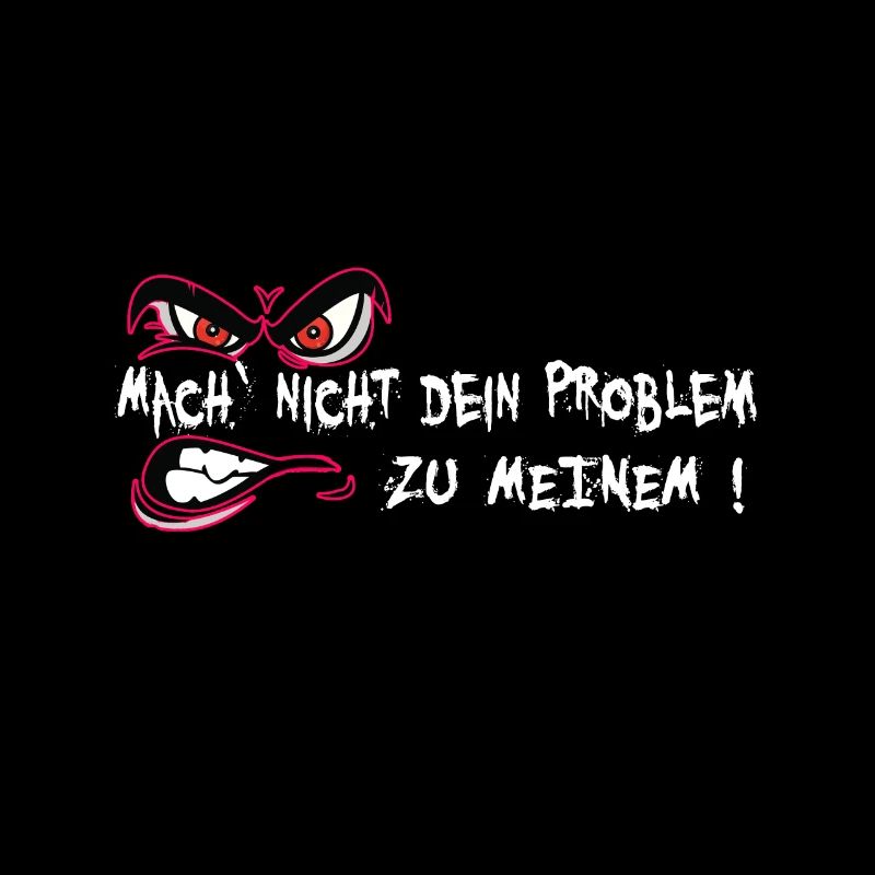 Mach' nicht Dein Problem zu meinem - neues Design