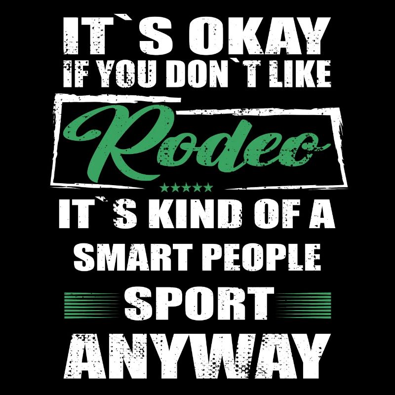 It's okay if you don't like rodeo