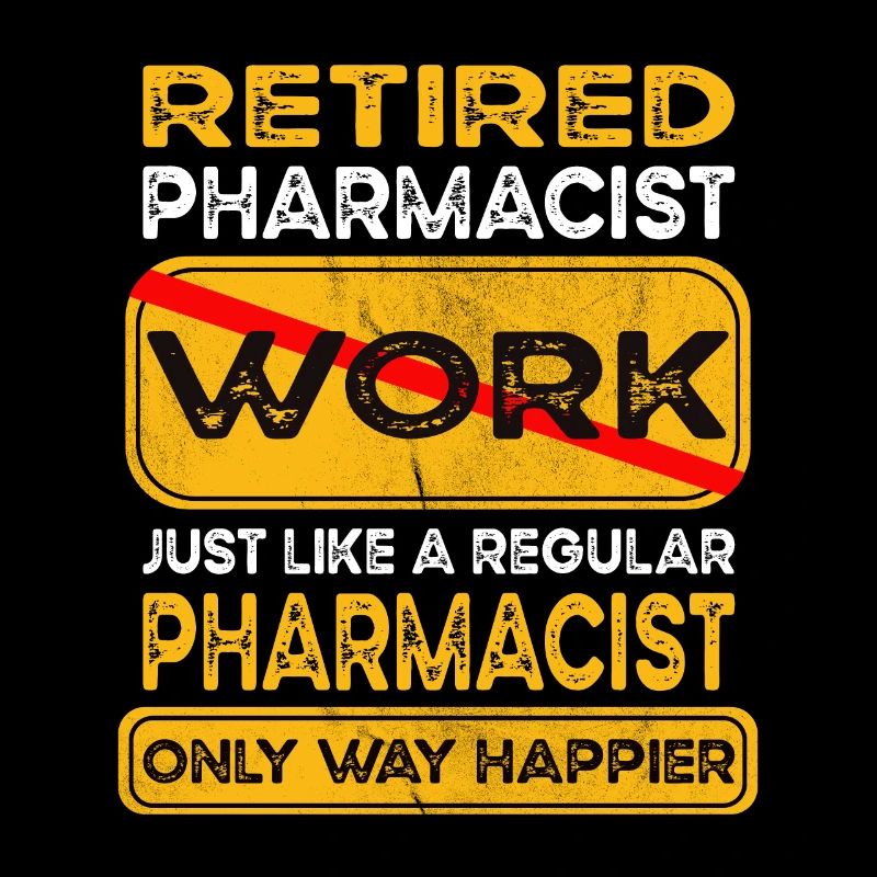 Retirement pharmacist only happier Retired