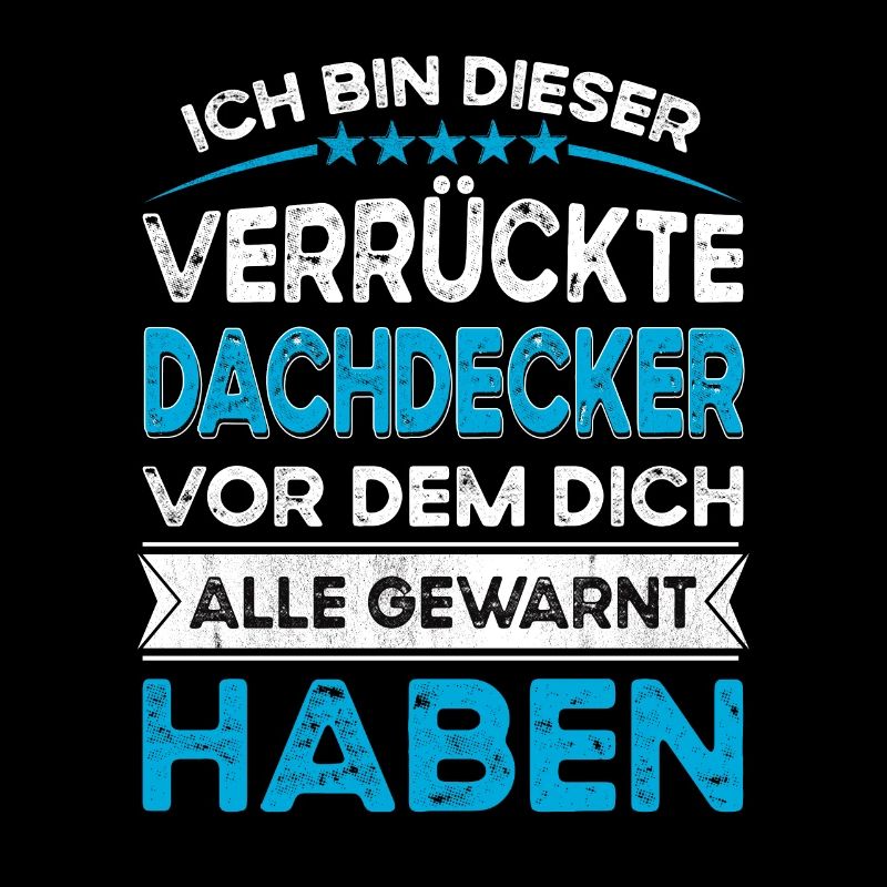 Ich bin dieser legändere Verrückte Dachdecker