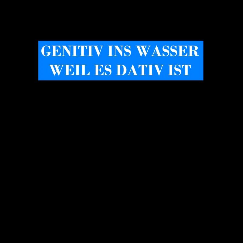 GENITIV INS WASSER WEIL ES DATIV IST - Grammatik