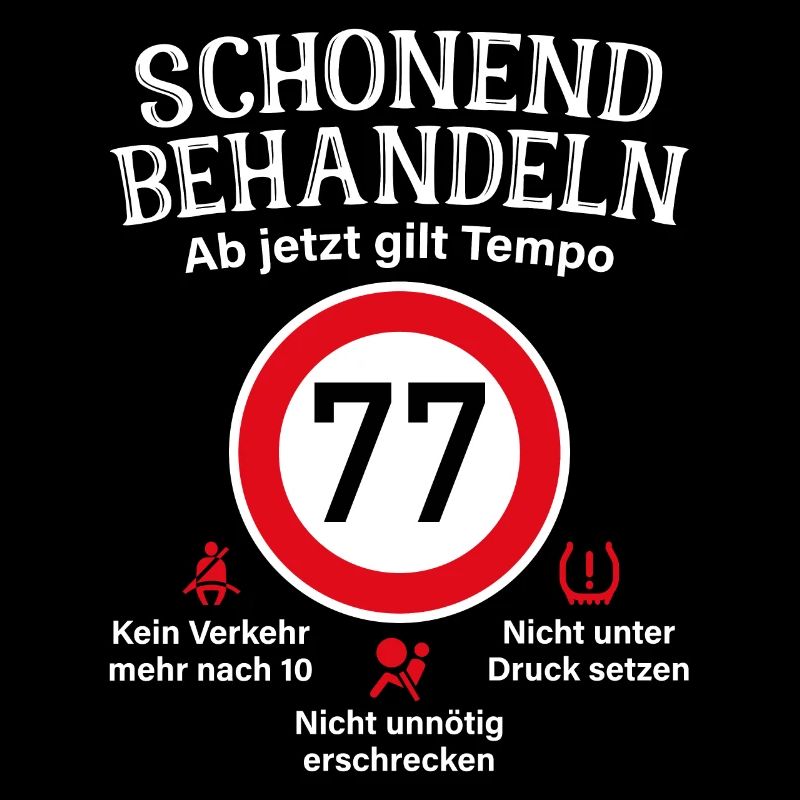 77. Geburtstag Schonend Behandeln 77 Tempolimit 77