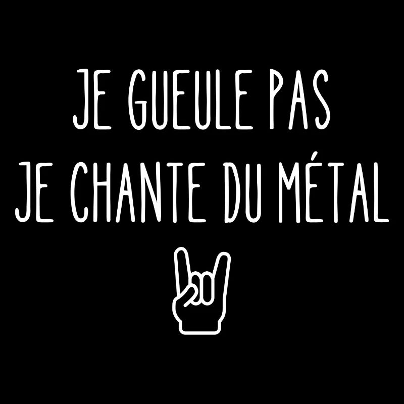 je gueule pas je chante du métal