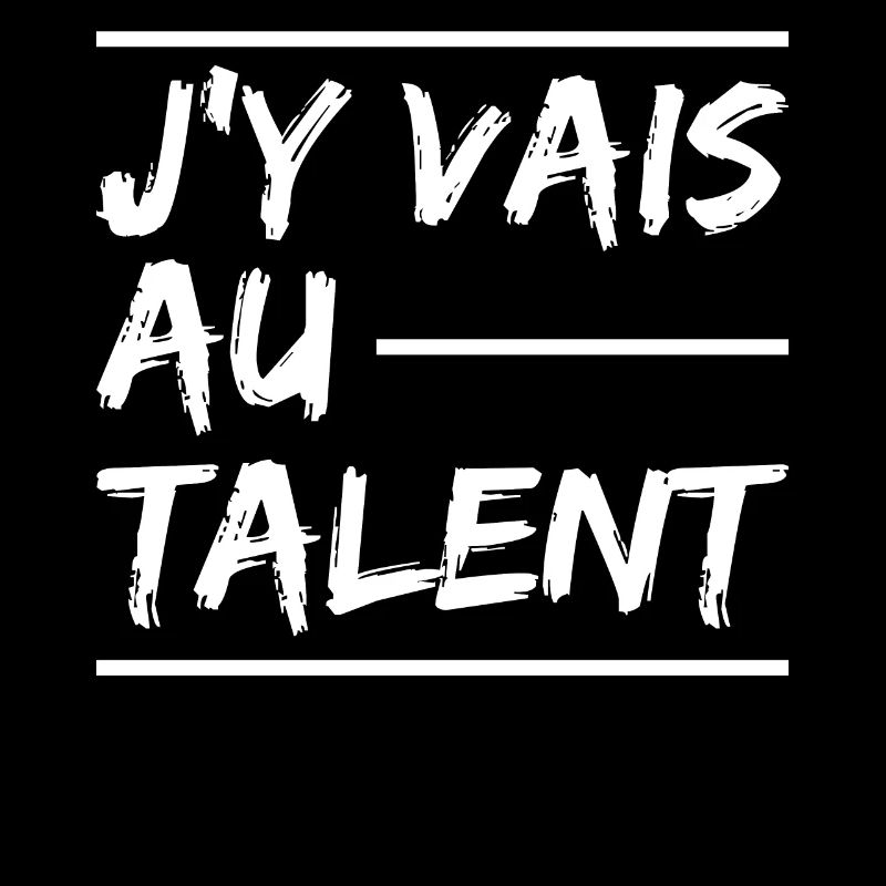 J'y Vais Au Talent J y Vais Au Culot Zero Pression