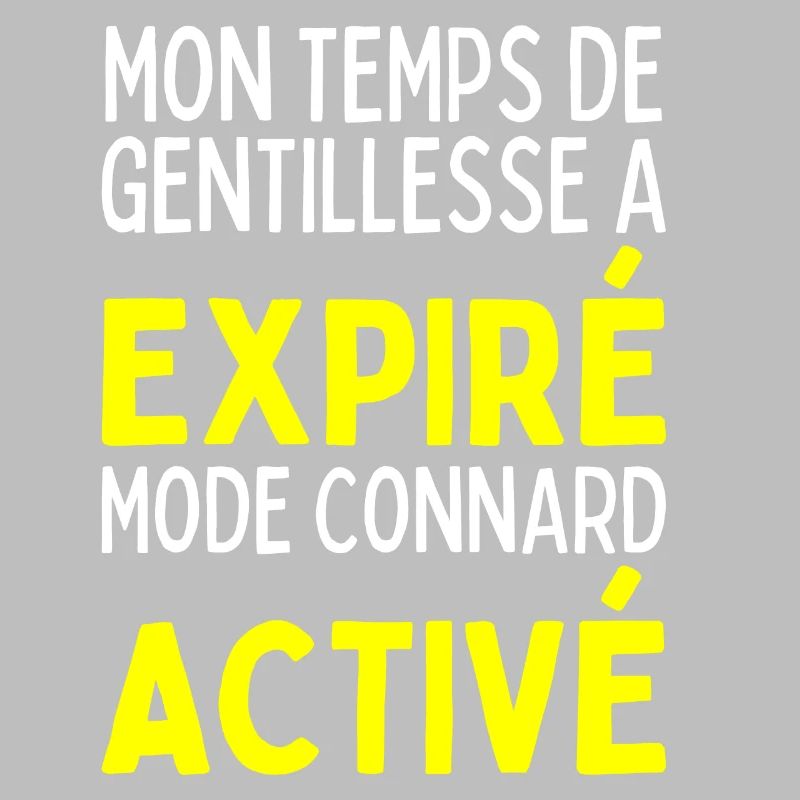 Temps De Gentillesse A Expiré Mode Connard Activé