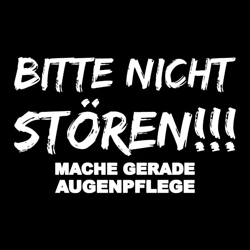 Bitte nicht stören!!! Mache gerade Augenpflege