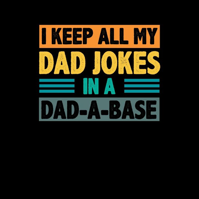 I Keep All My Dad Jokes In A Dad-A-Base Vintage