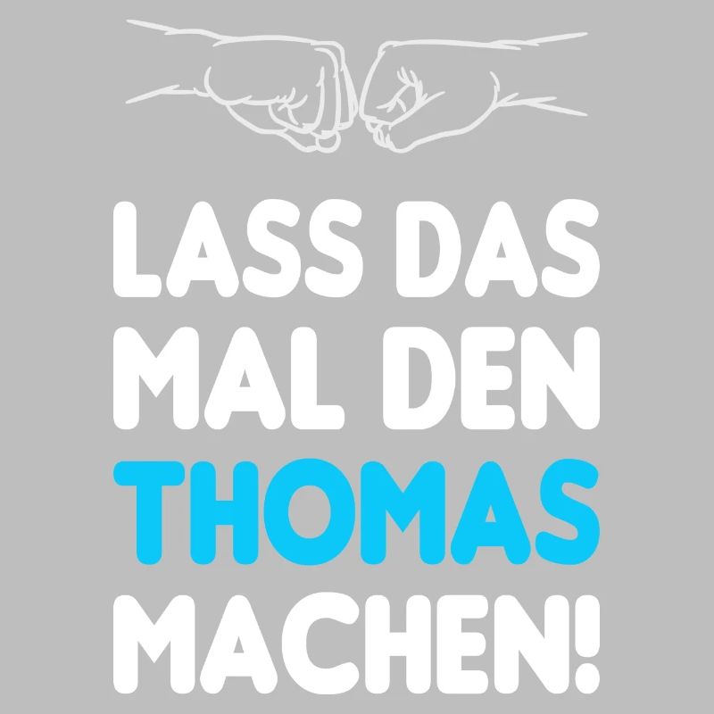Lass Das Mal Den Thomas Machen