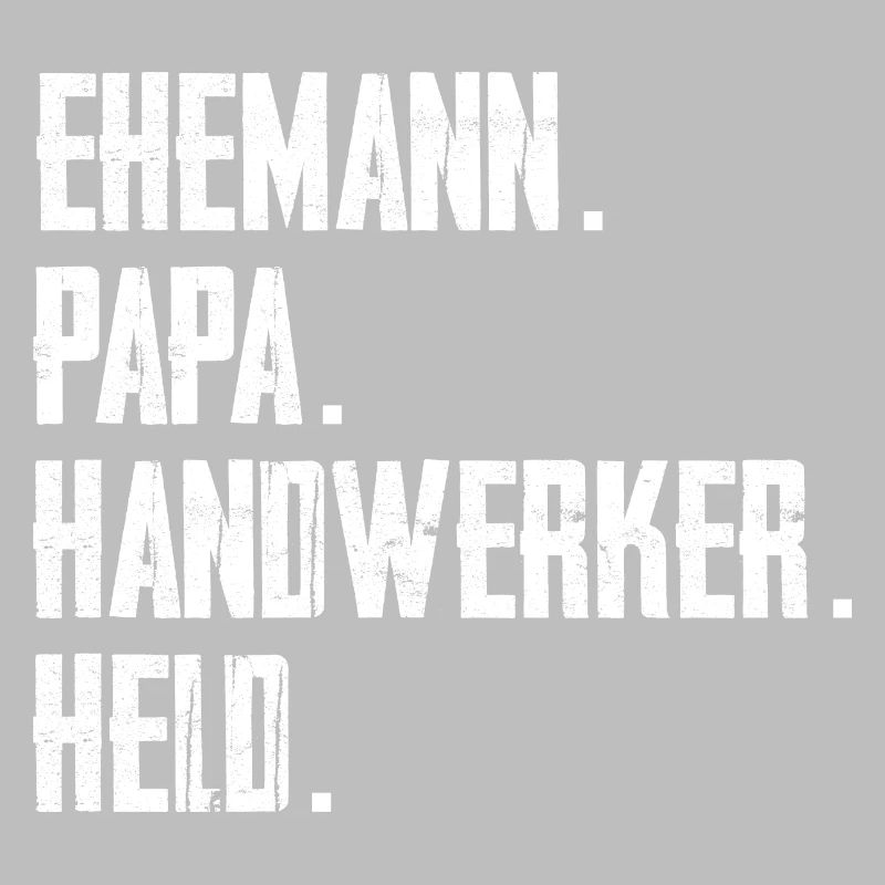 Ehemann Papa Handwerker Held