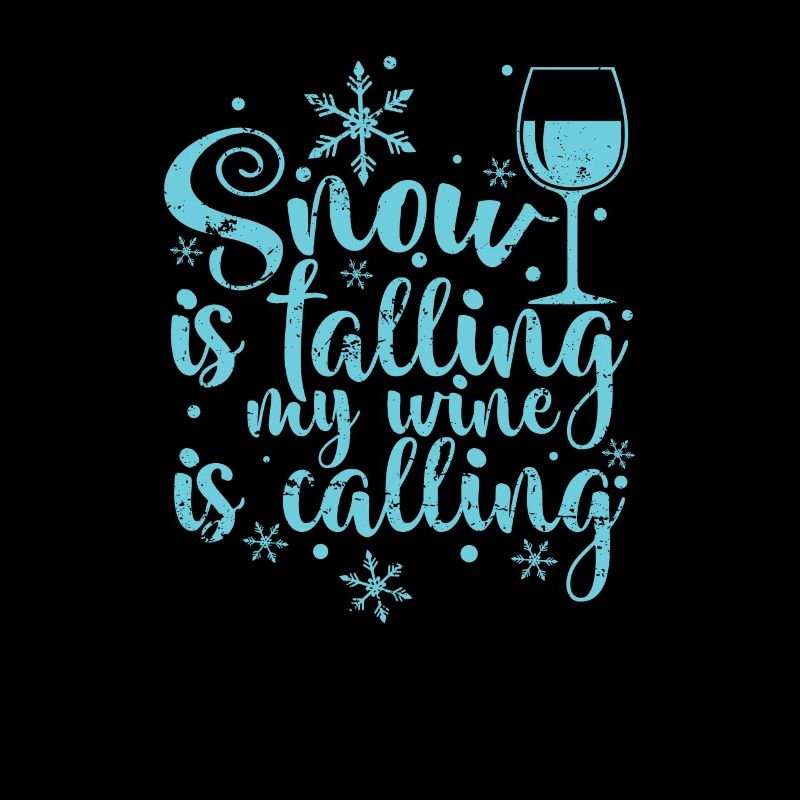 Snow is falling my Wine is calling Winter