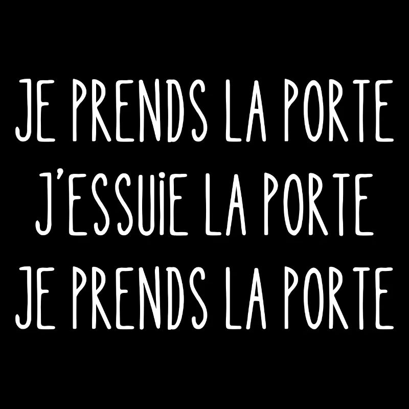 je prends la porte