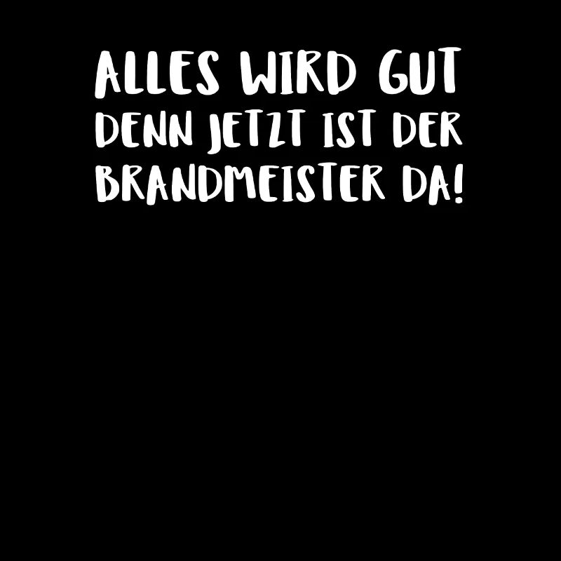 Alles Wird Gut Denn Jetzt Ist Der Brandmeister Da