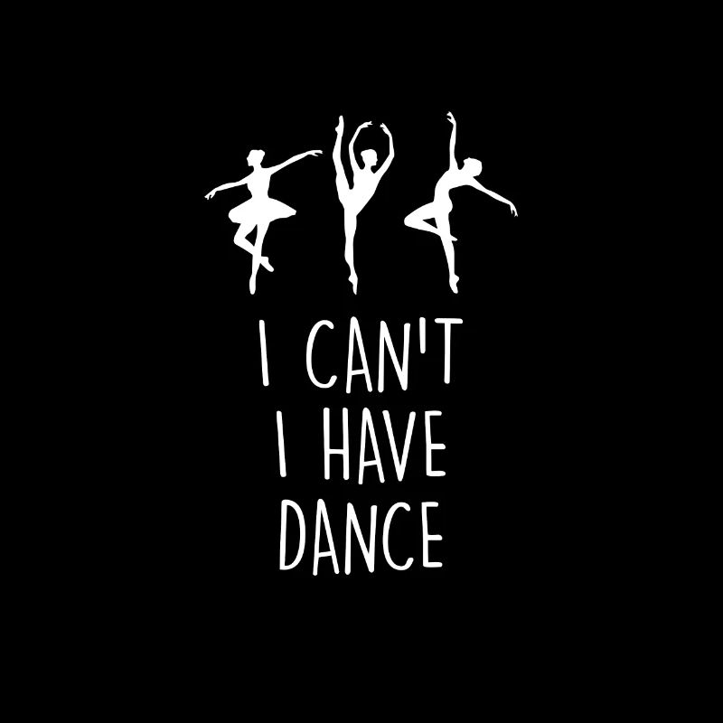 Ballett - I can't, I Have, Dance