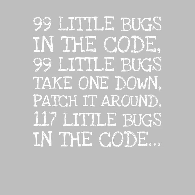 99 Little Bugs In The Code 99 Little Bugs Take On