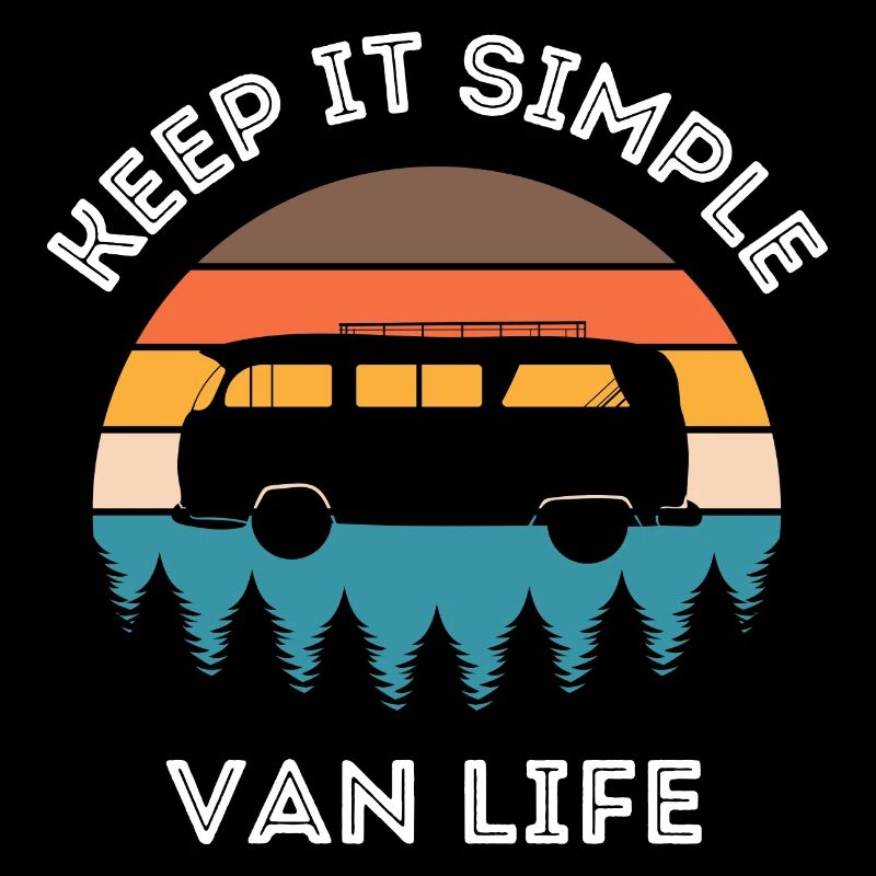 Keep It Simple Van Life Camp Lover Camper Camping