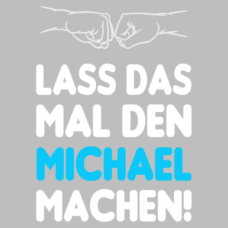 Lass Das Mal Den Michael Machen