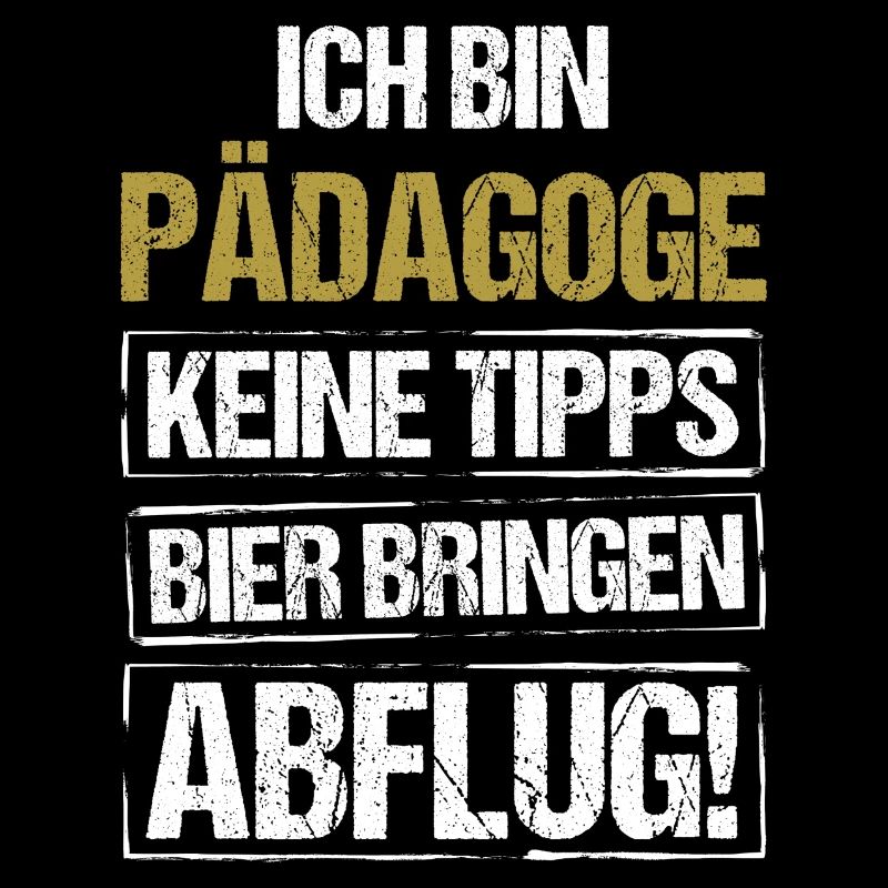 Ich bin Pädagoge - Bier bringen und Abflug