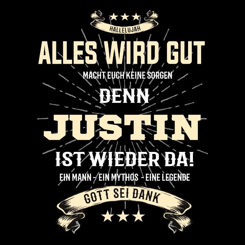 Alles wird gut, denn Justin ist wieder da T-Shirt