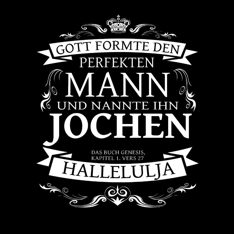 Jochen der perfekte Mann von Gott geformt Design